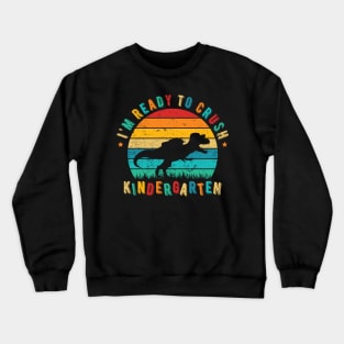 I'm Ready To Crush Kindergarten Crewneck Sweatshirt